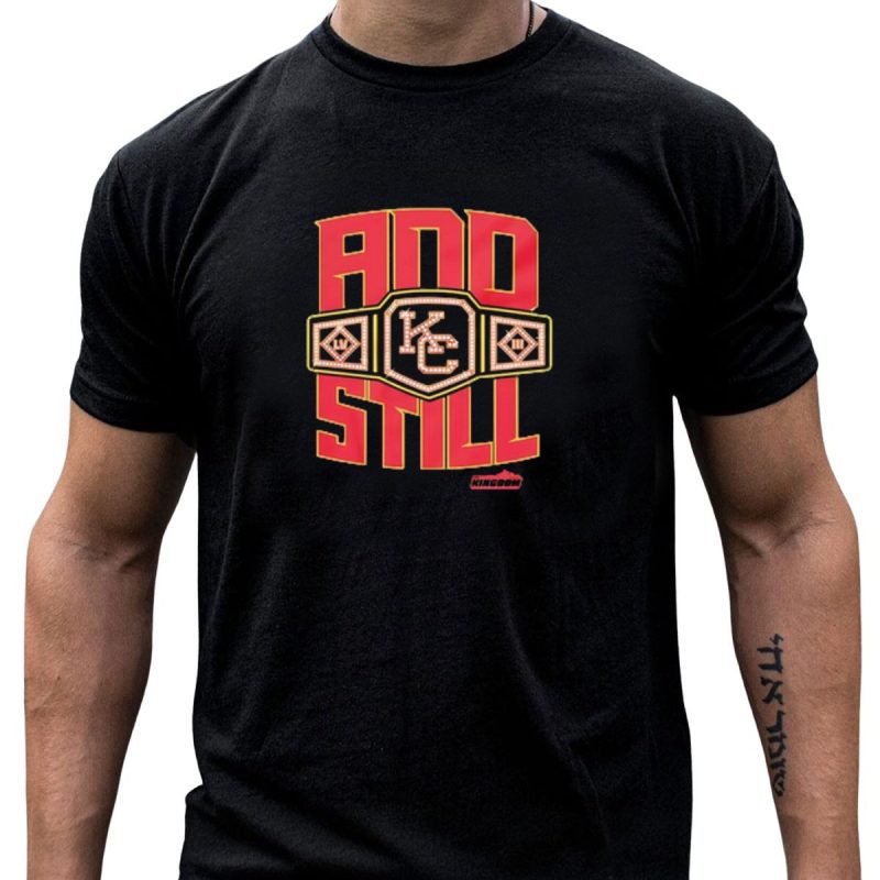 Kansas City Chiefs And Still Championship Belt Kingdom T Shirt T Shirt 1 1