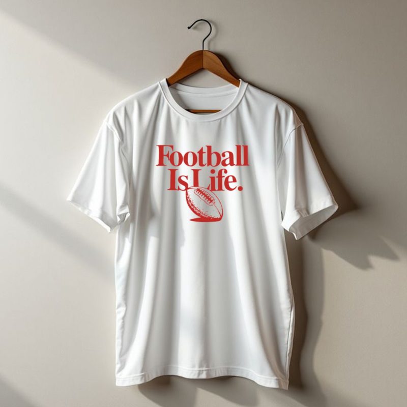 Kansas City Chiefs Football Is Life Football Is Life T Shirt T Shirt 1 1