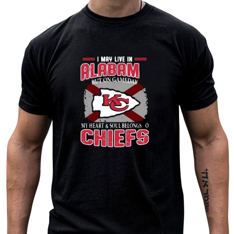 Kansas City Chiefs Heart And Soul Belongs On Gameday In Alabama T Shirt T Shirt 1 1