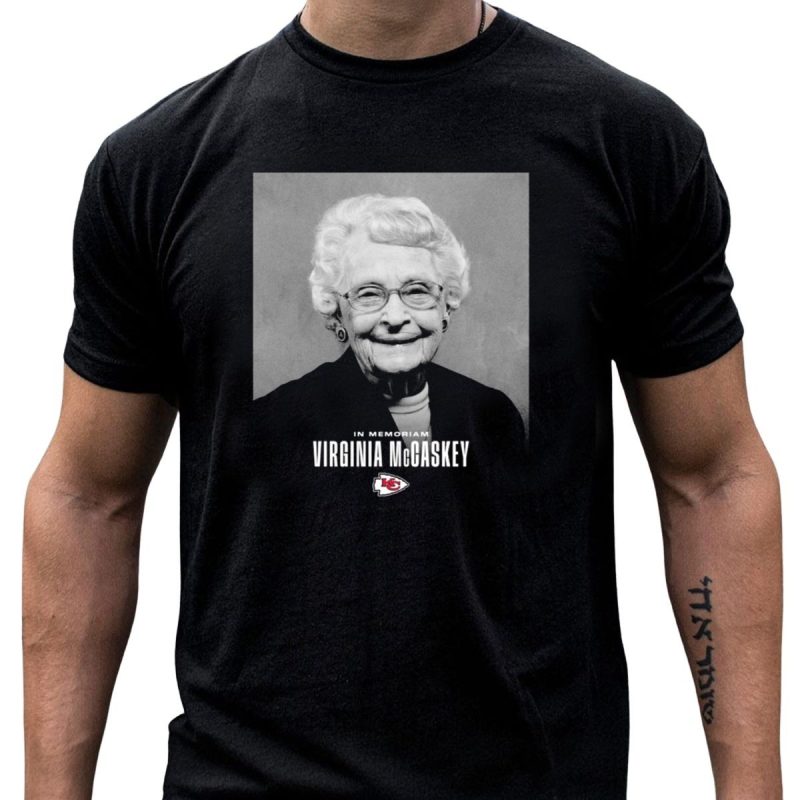 Kansas City Chiefs Virginia Mccaskey In Memoriam Incredible Legacy Matriarch T Shirt T Shirt 1 1