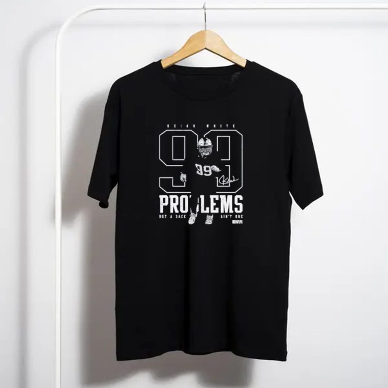 Keion White New England Patriots 99 Not A Sack Aint One Problems T Shirt T Shirt 1