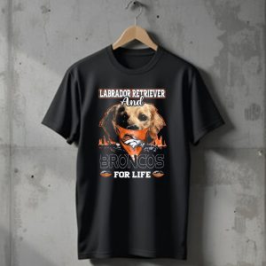 Labrador Retriever And Broncos For Life Denver Broncos T-Shirt