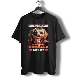 Labrador Retriever And Cincinnati Bengals For Life T-Shirt
