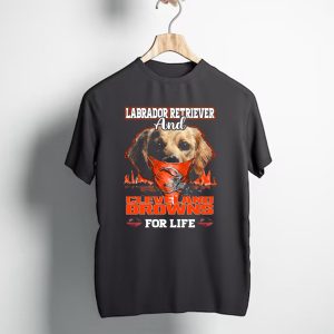 Labrador Retriever And Cleveland Browns For Life T-Shirt