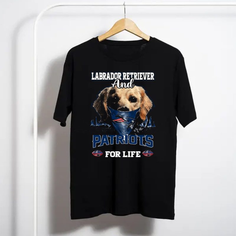 Labrador Retriever And Patriots For Life New England Patriots T Shirt T Shirt 1