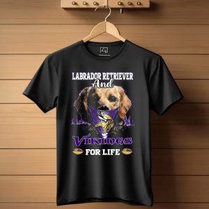 Labrador Retriever And Vikings For Life T Shirt
