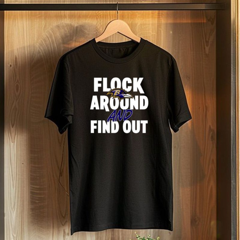 Lamar Jackson Flock Around And Find Out Baltimore Ravens T Shirt 1 T Shirt 1