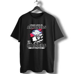 Las Vegas Raiders Fan Forever Living In Arkansas Raiders Flag And Emblem T-Shirt
