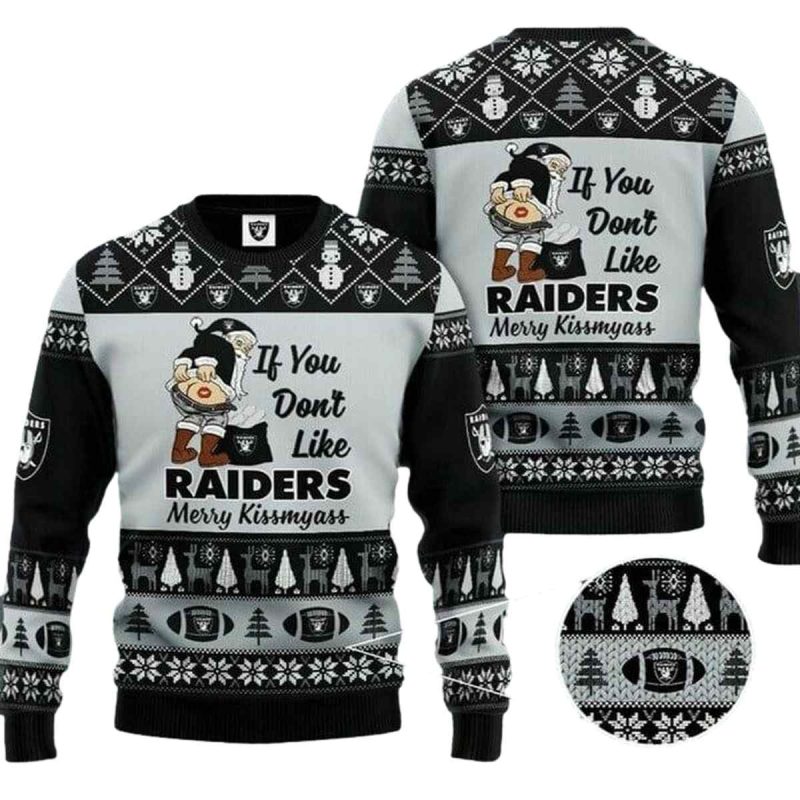 Las Vegas Raiders If You Dont Like Raiders Ugly Sweater 1