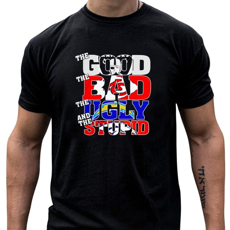 Las Vegas Raiders The Good The Bad The Ugly And The Stupid Chiefs Chargers Broncos T Shirt T Shirt 1 1