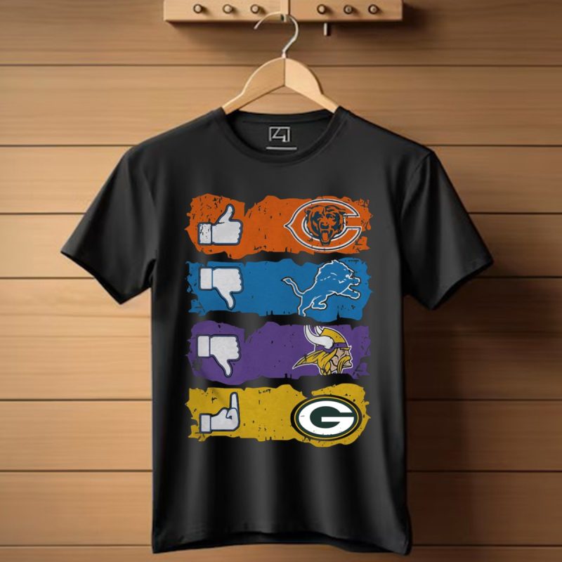 Like Chicago Bears Dislike Minnesota Vikings Dislike Detroit Lions And Fuck Green Bay Packers Shirt T Shirt 1