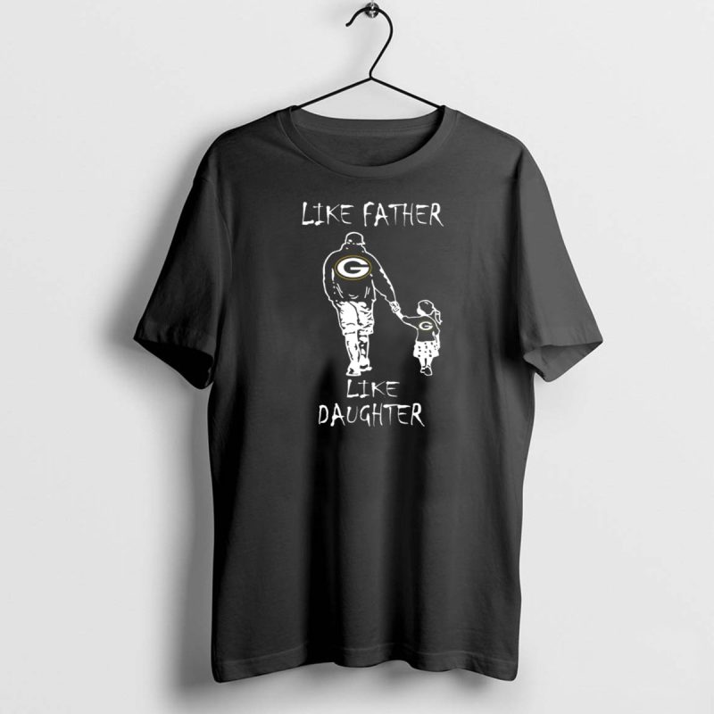 Like Father Like Daughter Green Bay Packers Football Fans T Shirt 1 1 T Shirt 1 1