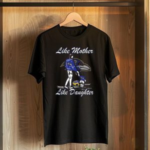 Like Mother Like Daughter Baltimore Ravens T-Shirt
