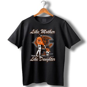 Like Mother Like Daughter Chicago Bears T Shirt
