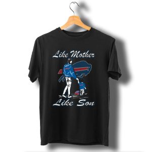 Like Mother Like Son Buffalo Bills Family Moments T-Shirt