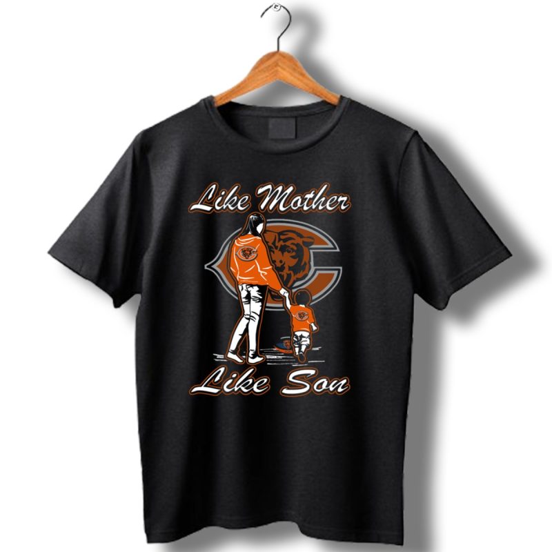Like Mother Like Son Lmls Chicago Bears T Shirt 1 T Shirt 1