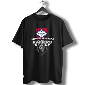 Living In Arkansas With Raiders Roots T-Shirt