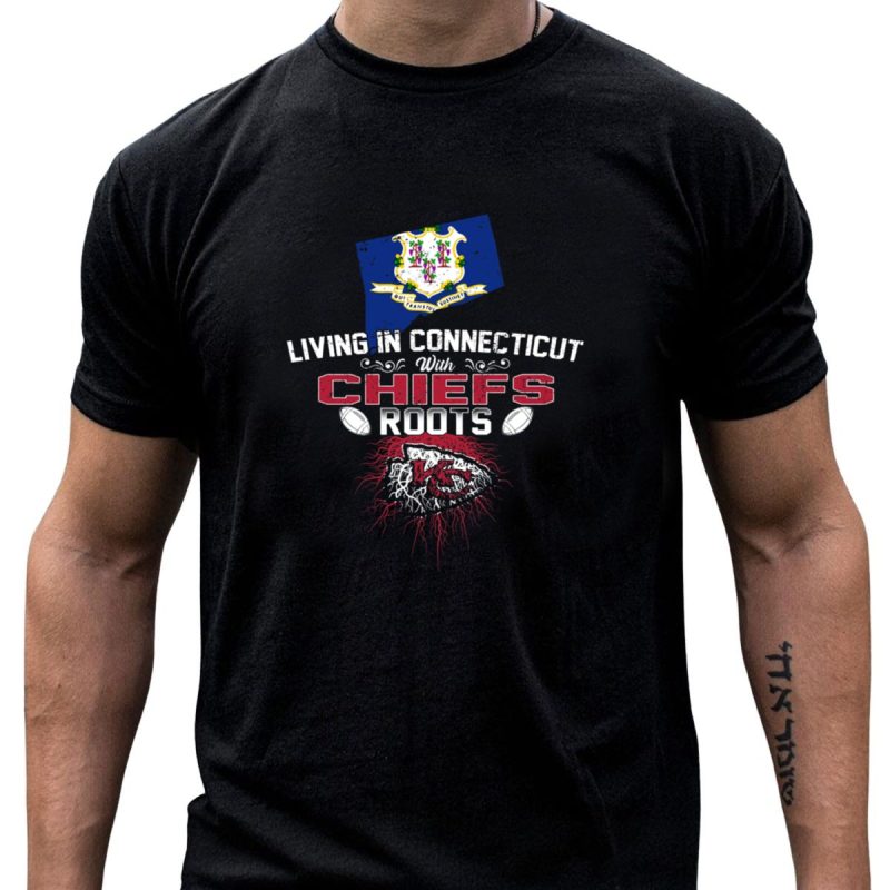Living In Connecticut With Chiefs Roots T Shirt T Shirt 1 1