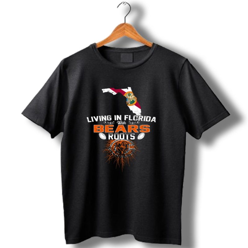 Living In Florida With Chicago Bears Roots Football Pride T Shirt 1 T Shirt 1