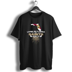 Living In Florida With New Orleans Saints Roots Fleur De Lis T Shirt