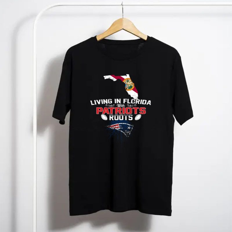 Living In Florida With Patriots Roots Florida State Flag And Patriots T Shirt T Shirt 1