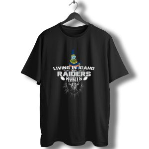 Living In Idaho With Raiders Roots T-Shirt