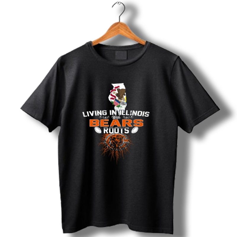 Living In Illinois With Chicago Bears Roots Football Pride T Shirt 1 T Shirt 1