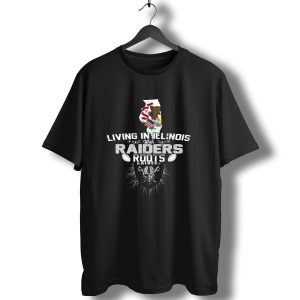 Living In Illinois With Raiders Roots T-Shirt