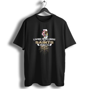 Living In Illinois With Saints Roots Fleur De Lis And State Flag T Shirt