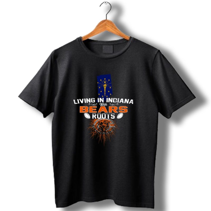 Living In Indiana With Chicago Bears Roots Indiana Flag Football Fan T Shirt 1 T Shirt 1