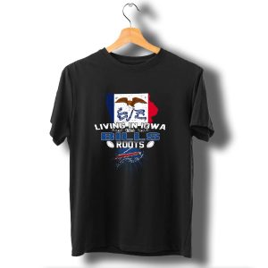 Living In Iowa With Buffalo Bills Roots And Iowa State Flag Background T-Shirt