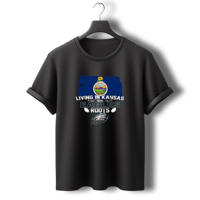 Living In Kansas With Philadelphia Eagles Roots And Kansas Map Background T Shirt T Shirt 0 1