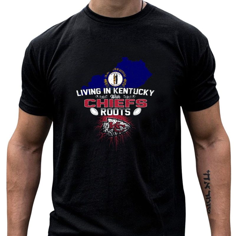 Living In Kentucky With Chiefs Roots T Shirt T Shirt 1 1