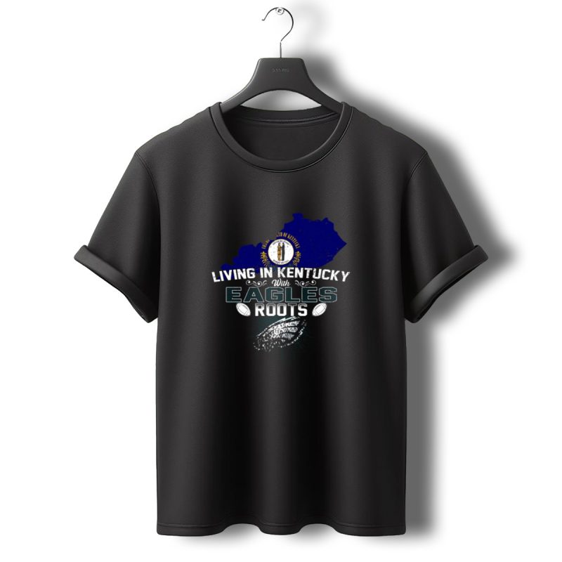 Living In Kentucky With Eagles Roots Kentucky State Map And Football Leaf T Shirt T Shirt 0 1