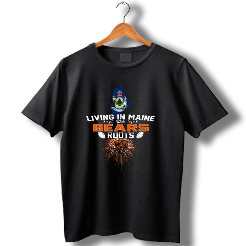 Living In Maine With Chicago Bears Roots Maine State Seal Football Team T Shirt 1 T Shirt 1