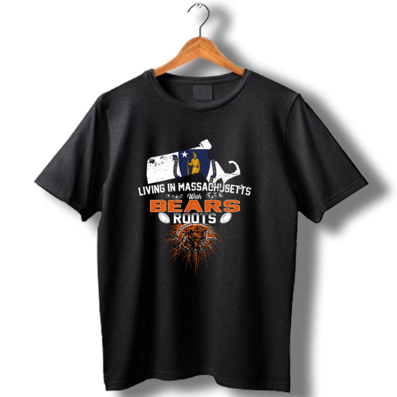 Living In Massachusetts With Chicago Bears Roots T Shirt 1 T Shirt 1