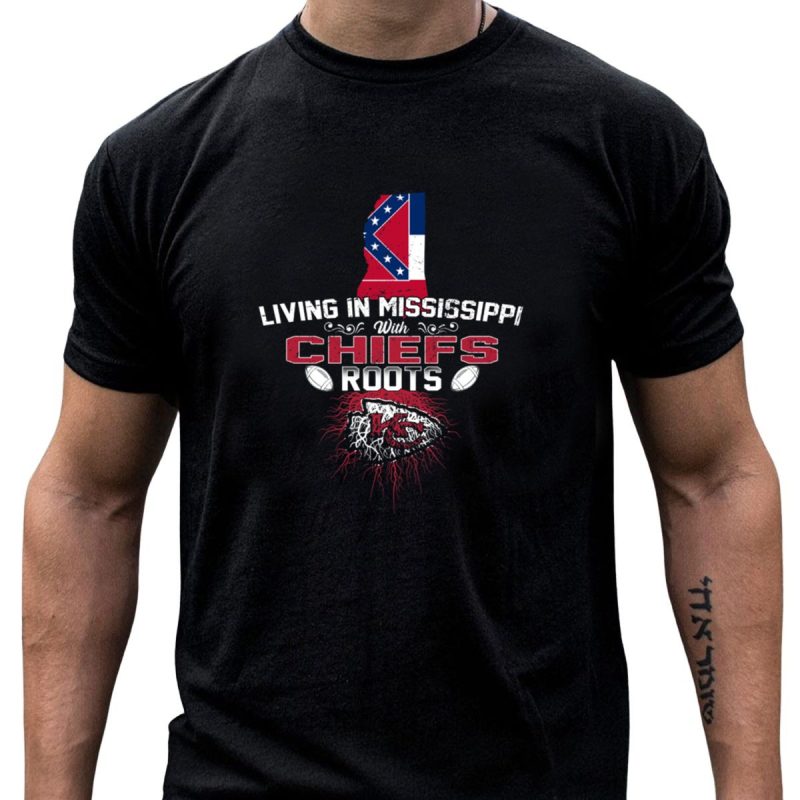 Living In Mississippi With Chiefs Roots And Mississippi Flag T Shirt T Shirt 1 1