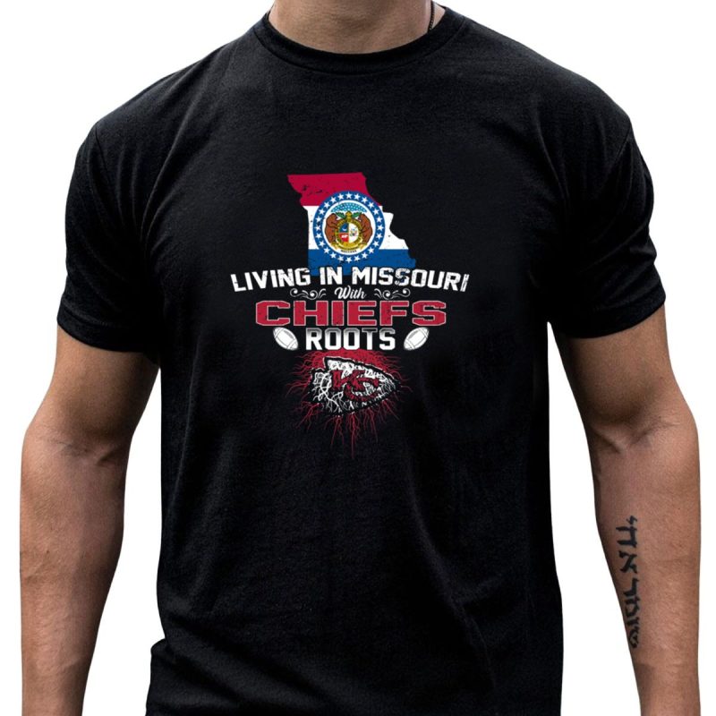 Living In Missouri With Chiefs Roots Kansas City Football Fans T Shirt T Shirt 1 1