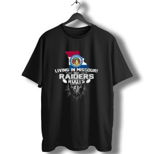 Living In Missouri With Raiders Roots T-Shirt