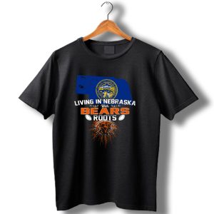 Living In Nebraska With Chicago Bears Roots Nebraska State Flag Background T Shirt