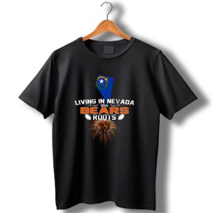 Living In Nevada With Chicago Bears Football Roots T Shirt