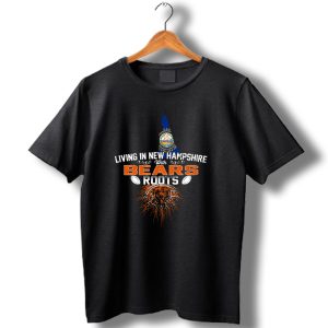Living In New Hampshire With Chicago Bears Roots Football Passion T Shirt