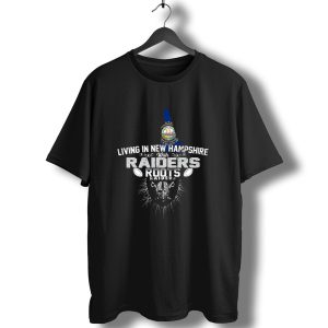 Living In New Hampshire With Raiders Roots T-Shirt