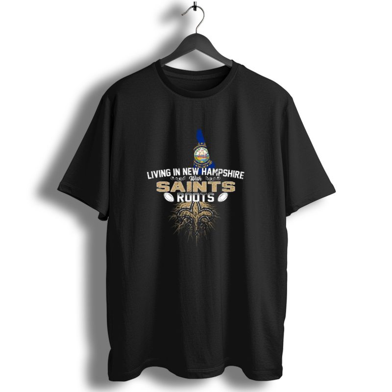 Living In New Hampshire With Saints Roots Fleur De Lis Symbol Nfl Football Connection T Shirt 1 T Shirt 1