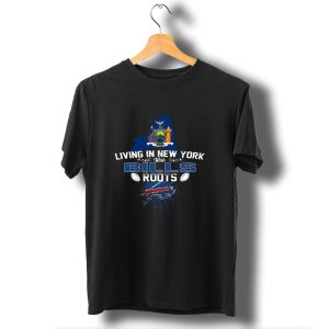 Living In New York With Buffalo Bills Roots And State Pride T-Shirt