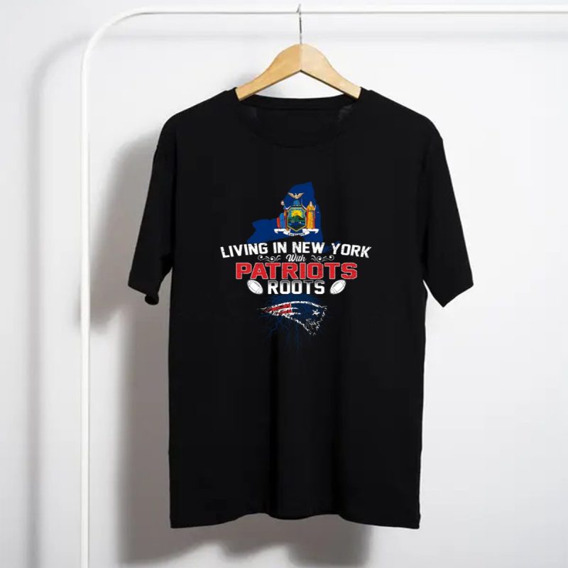 Living In New York With Patriots Roots State Flag Football T Shirt T Shirt 1