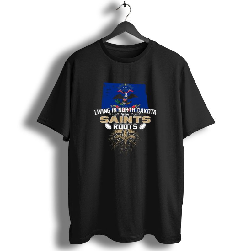 Living In North Dakota With Saints Roots Fleur De Lis And Football Elements T Shirt 1 T Shirt 1