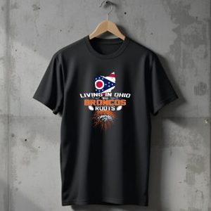 Living In Ohio With Denver Broncos Roots Flag Map Football T-Shirt