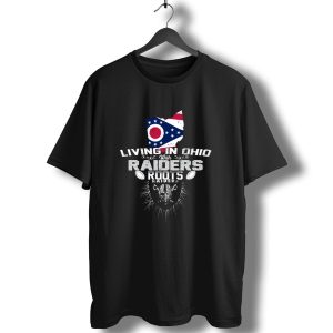 Living In Ohio With Raiders Roots T-Shirt
