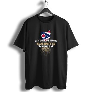 Living In Ohio With Saints Roots Fleur De Lis And Ohio Flag Football T Shirt